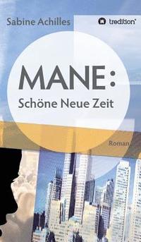 bokomslag MANE: Schöne Neue Zeit