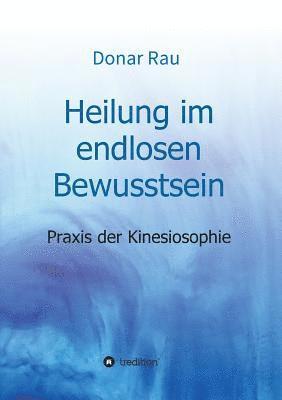 Heilung im endlosen Bewusstsein 1