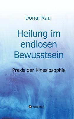 Heilung im endlosen Bewusstsein 1