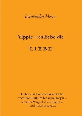 Yippie - es lebe die LIEBE