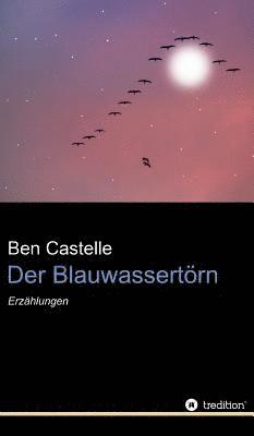 Ben Castelle - Der Blauwassertörn, Inbunden