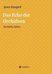bokomslag Das Echo der Orchideen