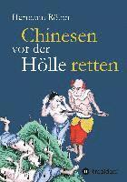 bokomslag Chinesen vor der Hölle retten: 48 Jahre als Missionare in China: Luise und Rudolf Röhm