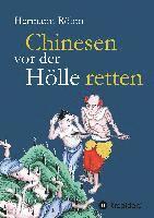 bokomslag Chinesen vor der Hölle retten: 48 Jahre als Missionare in China: Luise und Rudolf Röhm