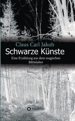 Schwarze Künste: Eine Erzählung aus dem magischen Mittelalter 1