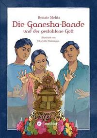 bokomslag Die Ganesha-Bande und der gestohlene Gott