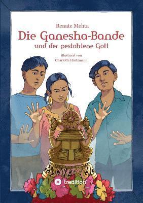 bokomslag Die Ganesha-Bande und der gestohlene Gott