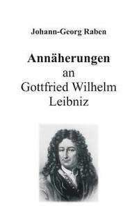 bokomslag Annäherungen an Gottfried Wilhelm Leibniz