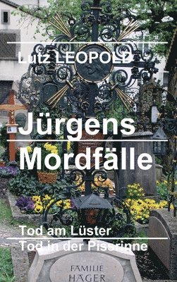 Jürgens Mordfälle: Tod am Lüster/Tod an der Pissrinne