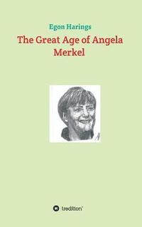 bokomslag The Great Age of Angela Merkel