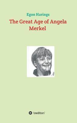 bokomslag The Great Age of Angela Merkel