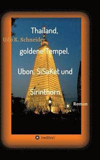 bokomslag Thailand, goldene Tempel. Ubon, SiSaKet und Sirinthorn