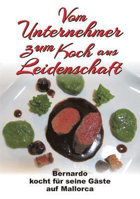 Vom Unternehmer zum Koch aus Leidenschaft