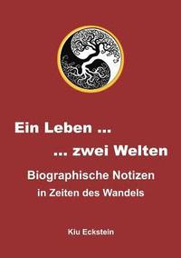 bokomslag Ein Leben ... zwei Welten: Biographische Notizen in Zeiten des Wandels