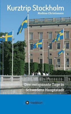 bokomslag Kurztrip Stockholm: Drei entspannte Tage in Schwedens Hauptstadt