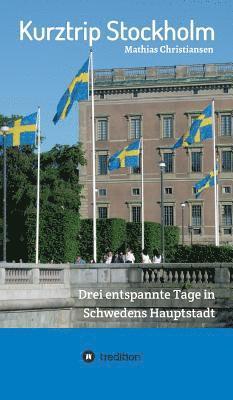 bokomslag Kurztrip Stockholm: Drei entspannte Tage in Schwedens Hauptstadt