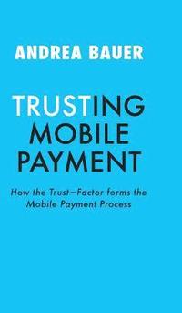 bokomslag Trusting Mobile Payment