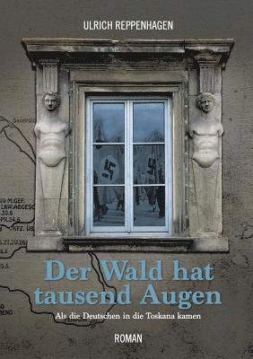 bokomslag Der Wald hat tausend Augen: Als die Deutschen in die Toskana kamen