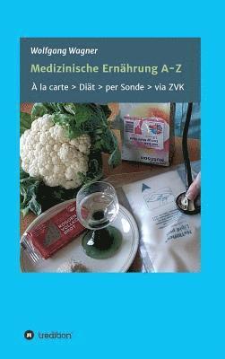 Wolfgang Wagner - Medizinische Ernährung A - Z, Inbunden
