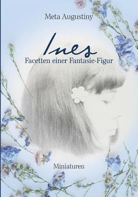 bokomslag Ines - Facetten einer Fantasie-Figur