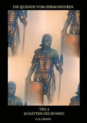 G. K. Grasse - Die Legende vom Hermunduren: Schatten des Hunno, Häftad