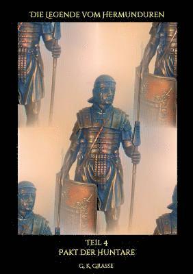 G. K. Grasse - Die Legende vom Hermunduren: Pakt der Huntare, Häftad