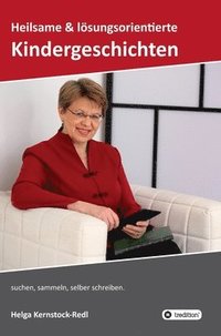 bokomslag Heilsame und lösungsorientierte Geschichten: suchen, sammeln, selber schreiben