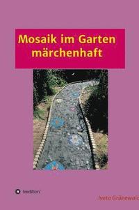 bokomslag Mosaik im Garten märchenhaft