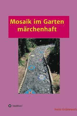 Mosaik im Garten märchenhaft 1