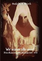 Detlef K H Würth, Detlef K. H. Würth, Detlef K.H. Würth - Wir waren alle viele! Band 1, Häftad