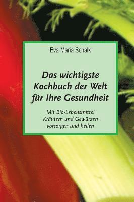 bokomslag Das wichtigste Kochbuch der Welt für Ihre Gesundheit