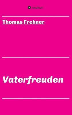 Vaterfreuden 1