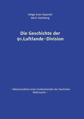 bokomslag Die Geschichte der 91. Luftlande-Division