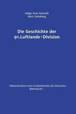 bokomslag Die Geschichte der 91. Luftlande-Division