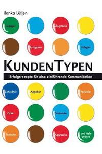 bokomslag KundenTypen: Erfolgsrezepte für eine zielführende Kommunikation