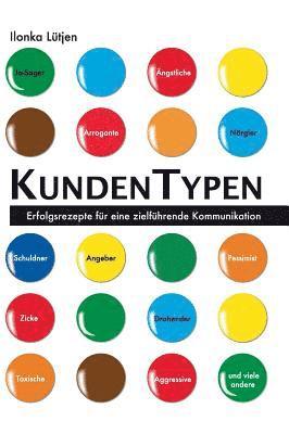 bokomslag KundenTypen: Erfolgsrezepte für eine zielführende Kommunikation