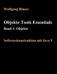 bokomslag Objekte Tools Essentials Band 1: Objekte: Softwarekonstruktion mit Java 9