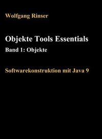 bokomslag Objekte Tools Essentials Band 1: Objekte: Softwarekonstruktion mit Java 9