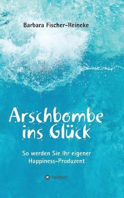 bokomslag Arschbombe ins Glück