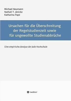 bokomslag Ursachen für die Überschreitung der Regelstudienzeit sowie für ungewollte Studienabbrüche