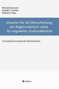 bokomslag Ursachen für die Überschreitung der Regelstudienzeit sowie für ungewollte Studienabbrüche: Eine empirische Untersuchung der Jade Hochschule