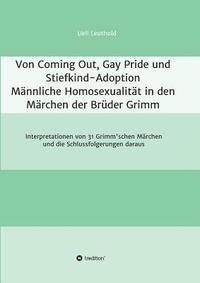 bokomslag Von Coming Out, Gay Pride und Stiefkind-Adoption - Männliche Homosexualität in den Märchen der Brüder Grimm