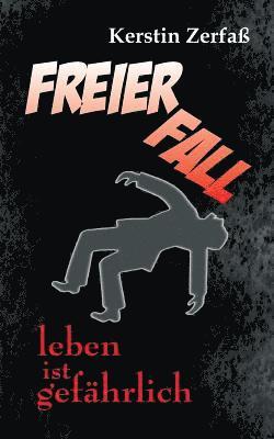 Freier Fall, leben ist gefährlich 1