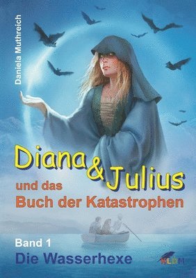 bokomslag Diana & Julius und das Buch der Katastrophen: Die Wasserhexe