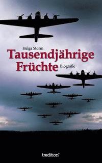 bokomslag Tausendjährige Früchte: Biografische Erzählung