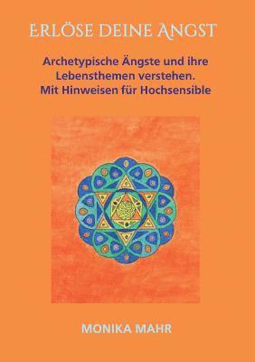 bokomslag Erlöse deine Angst. Archetypische Ängste und ihre Lebensthemen verstehen