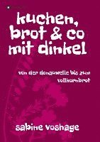 bokomslag kuchen, brot und co mit dinkel