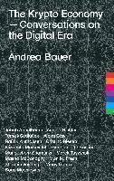 Andrea Bauer, Elizabeth Markevitch, Geraldine de Bastion, Manouchehr Shamsrizi, Marek Tuszynski, Masha McConaghy, Monika Frech, Vinay Gupta, Boris Moshkovits, Jacob Appelbaum, Angela Richter, Tomà¿ Sedlá¿ek, Alexa Clay, Raúl Krauthausen, Cristina Riesen, Shermin Voshmgir, Andrea Bauer - The Krypto Economy, Häftad