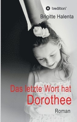 Brigitte Halenta - Das letzte Wort hat Dorothee, Häftad