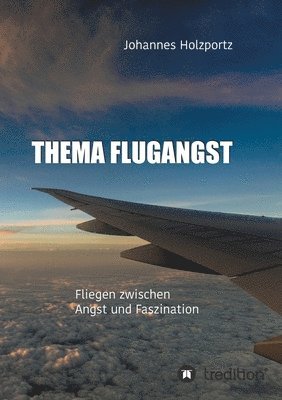 bokomslag Thema Flugangst: Fliegen zwischen Angst und Faszination